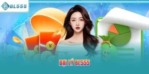Đại Lý BL555 | Lựa Chọn Cơ Hội Vàng Cho Nhà Đầu Tư 2026