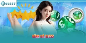 Đánh Giá Bl555 – Giấy Phép Giải Trí Cá Cược Uy Tín 2026