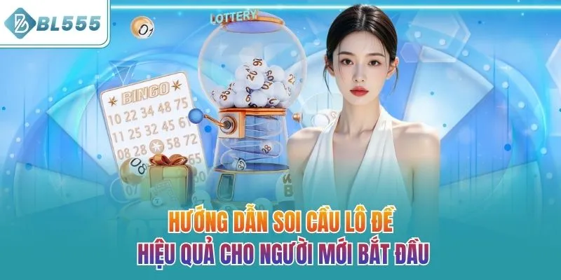 Hướng dẫn soi cầu lô đề hiệu quả cho người mới bắt đầu