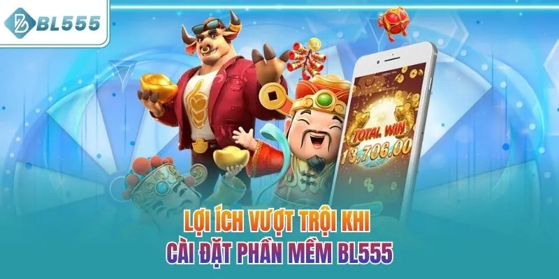 Lợi ích vượt trội khi cài đặt phần mềm BL555