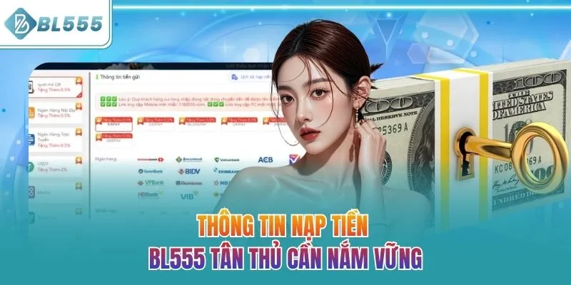 Thông tin nạp tiền BL555 tân thủ cần nắm vững